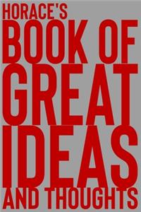 Horace's Book of Great Ideas and Thoughts