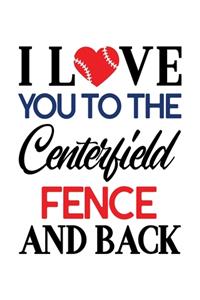 I Love You to the Centerfield Fence and Back