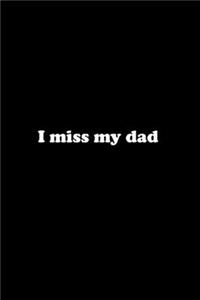 I miss my Dad