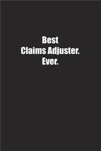 Best Claims Adjuster. Ever.