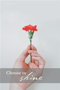 Choose to shine 10