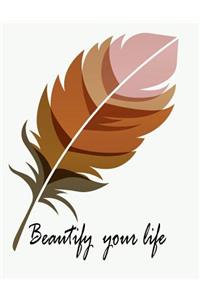 Beautify your life