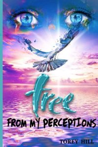 Free From My Perceptions