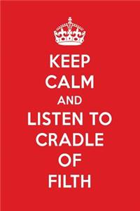 Keep Calm and Listen to Cradle of Filth: Cradle of Filth Designer Notebook