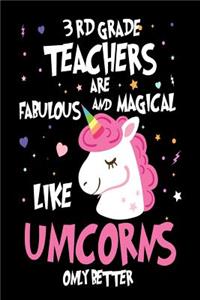 3rd Grade Teachers are Fabulous and Magical Like Unicorns Only Better