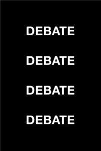 Debate Debate Debate Debate