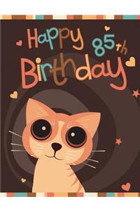 Happy 85th Birthday: Notebook, Journal, Diary, 105 Lined Pages, Birthday Gifts for 85 Year Old Animal Lovers, Cat Lovers, Women or Men, Mom or Dad, Great Grandma or Great Grandpa, Book Size 8 1/2 X 11