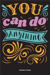 YOU CAN DO ANYTHING Inspirational Gift Notebook