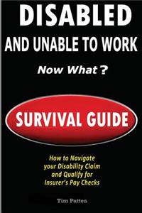 DISABLED and UNABLE TO WORK - NOW WHAT?