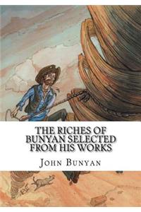 The Riches of Bunyan Selected from His Works