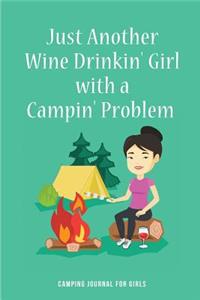 Just Another Wine Drinkin' Girl with a Campin' Problemcamping Journal for Girls