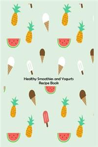 Healthy Smoothies And Yogurts Recipe Book