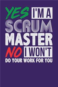 Yes I'm a Scrum Master No I Won't Do Your Work For You