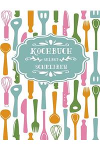 Kochbuch selbst schreiben: Für über 100 Rezepte - Das eigene Rezeptbuch zum Selberschreiben mit Register für deine Lieblingsrezepte - Als Geschenkidee - A4 Blanko leeres Kochb