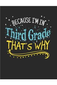 Because I'm In Third Grade That's Why
