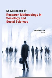 ENCYCLOPAEDIA OF RESEARCH METHODOLOGY IN SOCIOLOGY AND SOCIAL SCIENCES (3 VOLUME SET ) ( ELIZABETH CARR, )