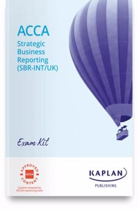 STRATEGIC BUSINESS REPORTING (SBR) - EXAM KIT