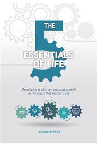 Five Essentials of Life: Developing a plan for personal growth in the areas that matter most