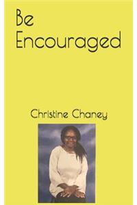 Be Encouraged