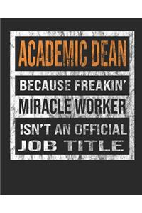 Academic Dean Because Freakin' Miracle Worker Is Not an Official Job Title