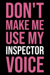 Don't Make Me Use My Inspector Voice
