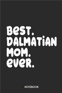 Best Dalmatian Mom Ever Notebook