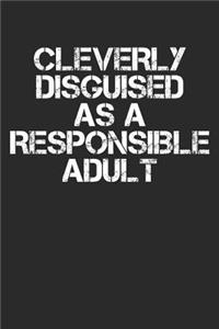 Cleverly Disguised as a Responsible Adult