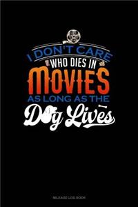 I Don't Care Who Dies in a Movie as Long as the Dog Lives