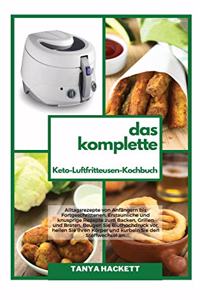 Das Komplette Keto- Luftfritteusen- Kochbuch