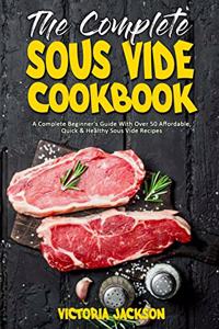 The Complete Sous Vide Cookbook