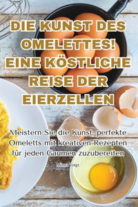 Kunst Des Omelettes! Eine Köstliche Reise Der Eierzellen