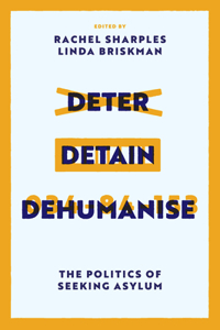 Deter, Detain, Dehumanise