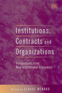 Institutions, Contracts and Organizations