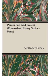 Ponies Past and Present (Equestrian History Series - Pony)