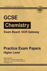 GCSE Chemistry OCR Gateway Practice Papers - Higher (A*-G course)