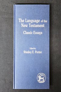 The Language of the New Testament: Classic Essays (Jsot Supplement Series No 60)