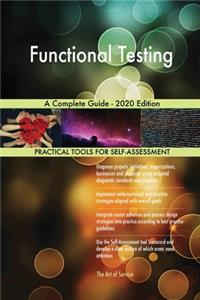 Functional Testing A Complete Guide - 2020 Edition