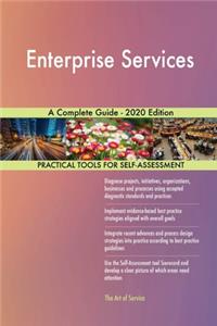 Enterprise Services A Complete Guide - 2020 Edition
