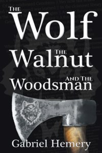 Wolf, The Walnut and the Woodsman