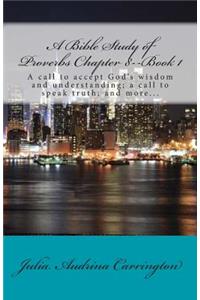 A Bible Study of Proverbs Chapter 8--Book 1