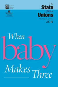 State of Our Unions 2011: When Baby Makes Three