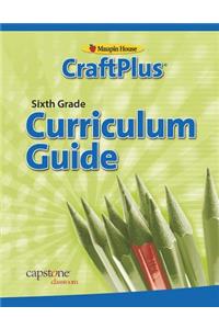 Craftplus Teacher's Curriculum Guide Grade 6