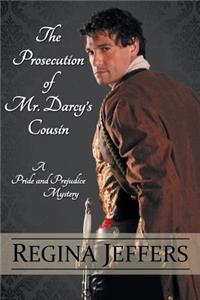 Prosecution of Mr. Darcy's Cousin