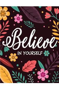Believe In Youself Notebook Journal