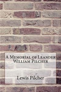 A Memorial of Leander William Pilcher