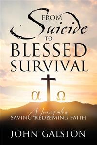 From Suicide to Blessed Survival
