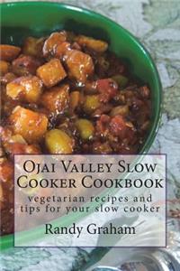 Ojai Valley Slow Cooker Cookbook