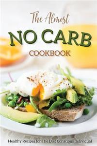 The Almost No Carb Cookbook