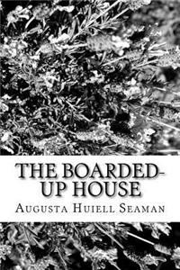 The Boarded-Up House