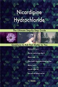 Nicardipine Hydrochloride; The Ultimate Step-By-Step Guide